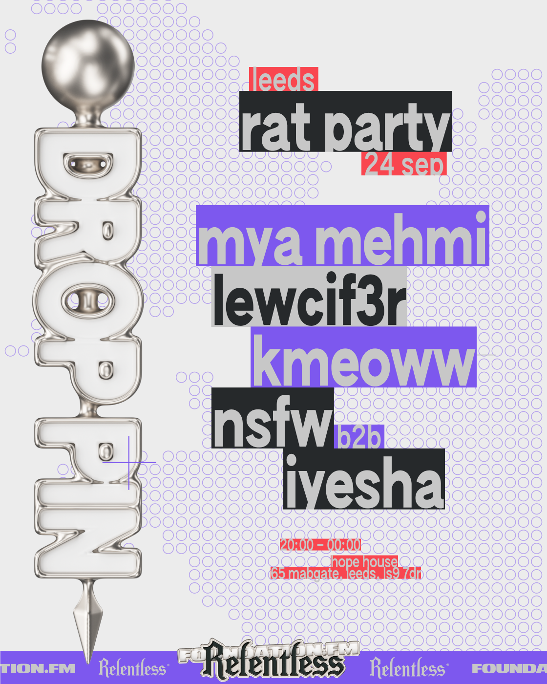 Poster for foundation.fm presents DROP PIN x Rat Party - Leeds at Hope House, Leeds