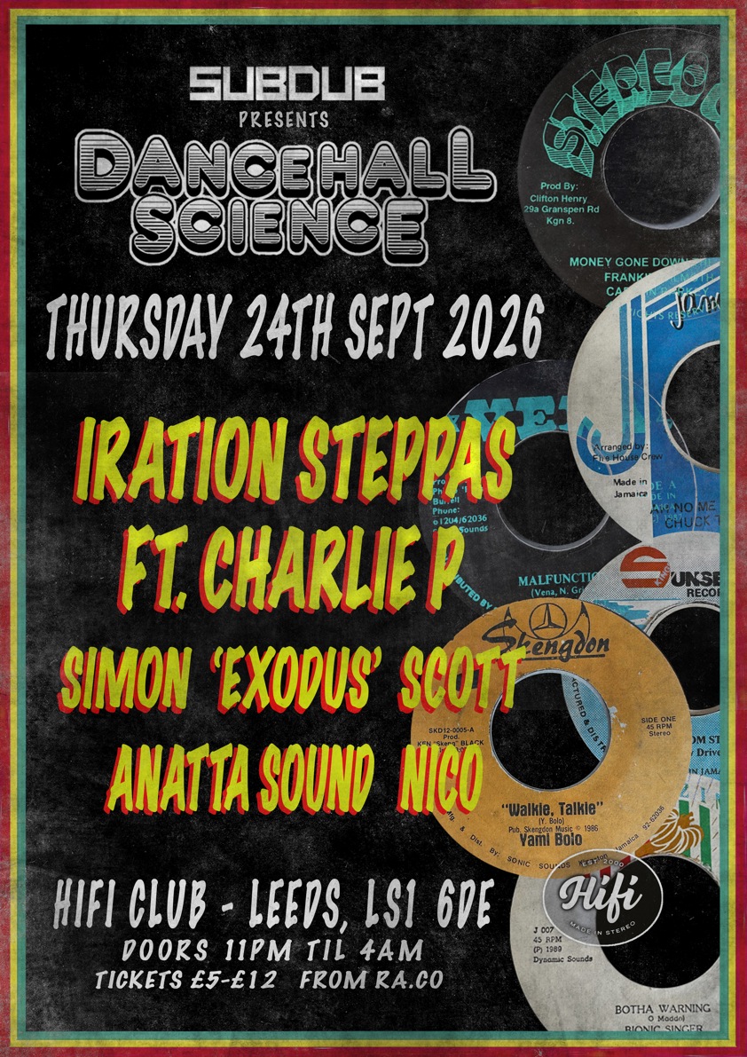 Poster for Dancehall Science - Iration Steppas, Charlie P & Exodus at The HiFi Club, Leeds