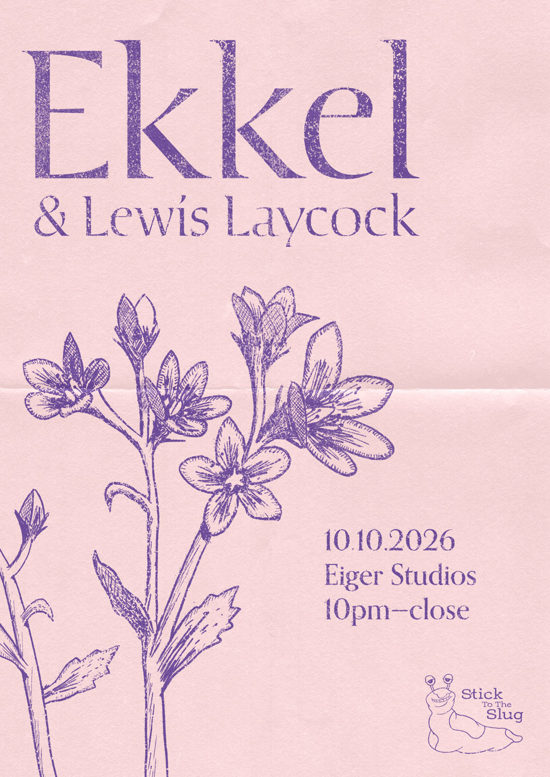 Poster for Stick To The Slug with Ekkel & Lewis Laycock at Eiger Studios, Leeds