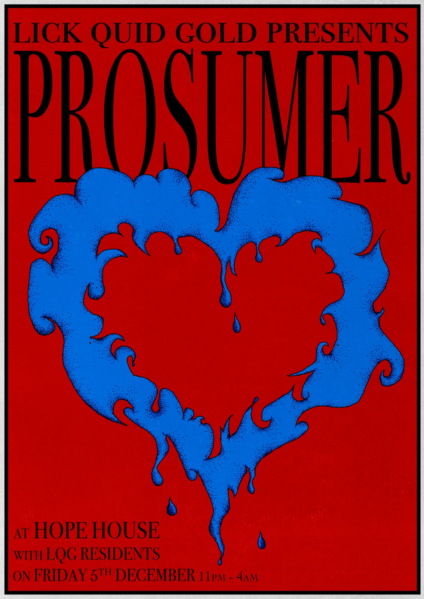 Poster for Lick Quid Gold with Prosumer at Hope House, Leeds