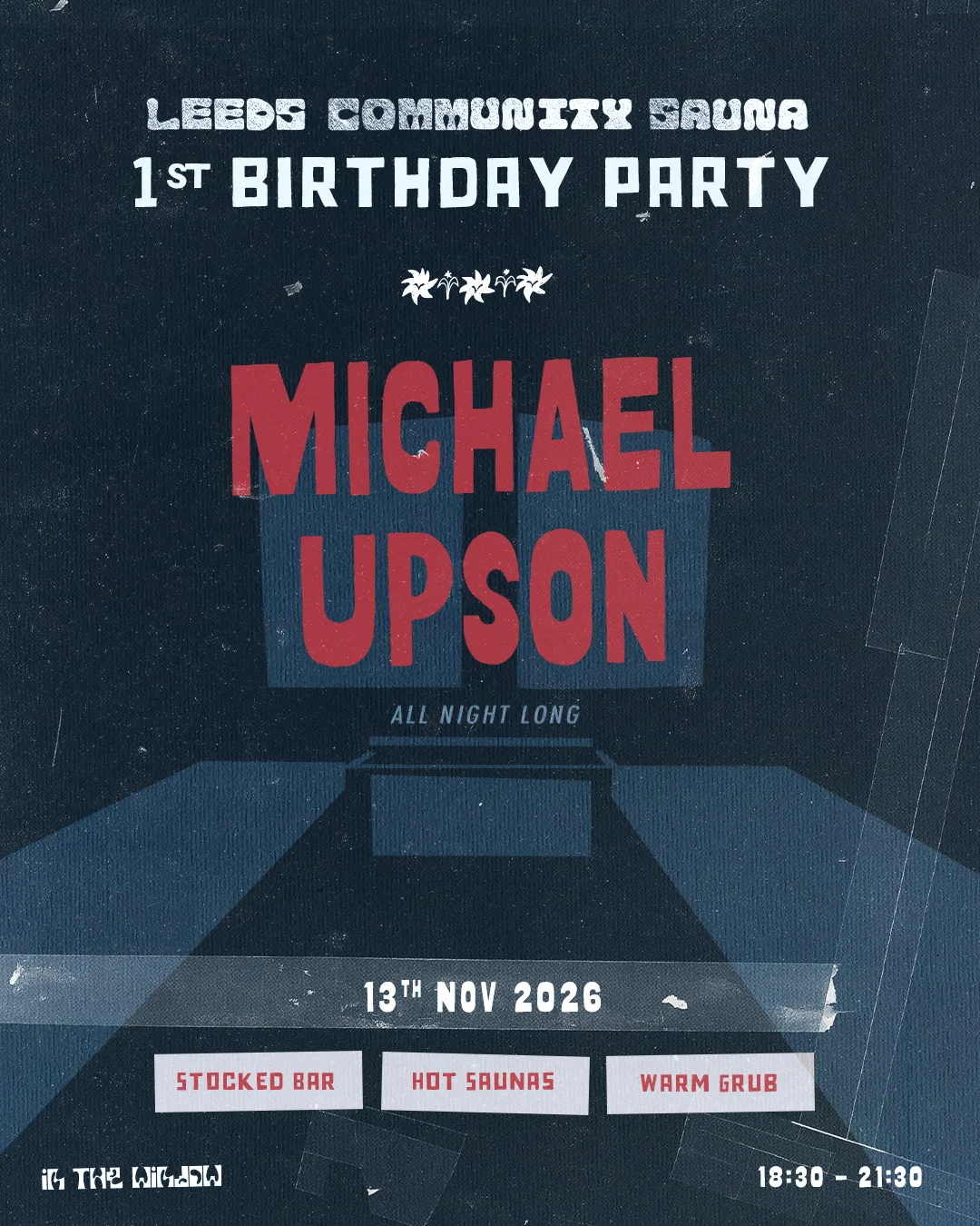 Poster for Leeds Community Sauna: Michael Upson (all night long) at Leeds Community Sauna, Leeds