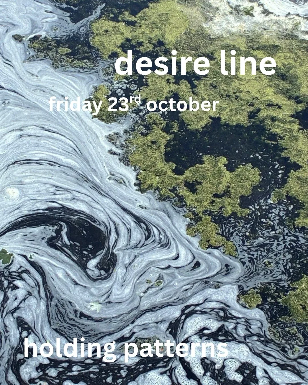 Poster for desire line @ Holding Patterns at Holding Patterns, Leeds