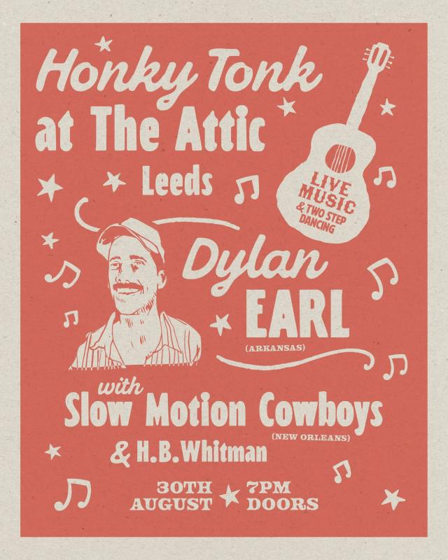 Poster for Honky Tonk at The Attic w/ Dylan Earl + guests