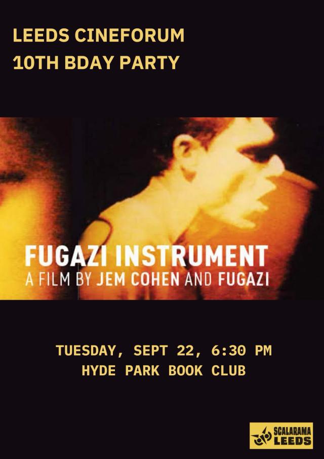Poster for Fugazi: Instrument screening + Leeds Cineforum 10th bday party
