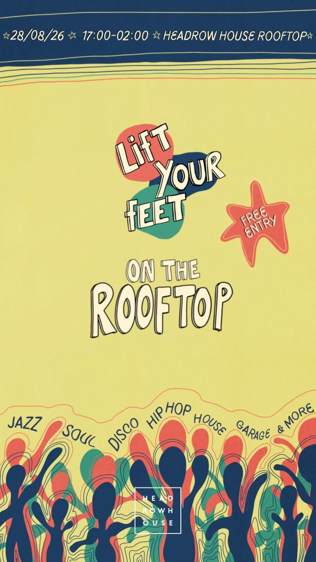 Poster for Lift Your Feet - Headrow House Rooftop Party at Headrow House, Leeds
